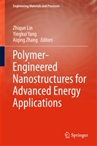 Zhiqun Lin, Yingku Yang, Yingkui Yang, Aiqing Zhang - Polymer-Engineered Nanostructures for Advanced Energy Applications