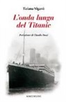 Tiziana Viganò - L'onda lunga del Titanic