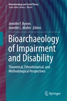 Jennifer Byrnes, Jennifer F. Byrnes, Jennife F Byrnes, Jennifer F Byrnes, L Muller, L Muller... - Bioarchaeology of Impairment and Disability