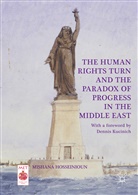 Mishana Hosseinioun - The Human Rights Turn and the Paradox of Progress in the Middle East