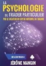 Jérôme Mangin, JD Editions, Jdh Editions - La psychologie du trader particulier