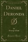 George Eliot - Daniel Deronda, Vol. 1 (Classic Reprint)
