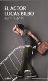 Àngel Burgas - El actor Lucas Bilbo