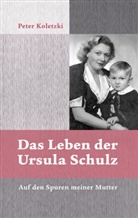 Peter Koletzki - Das Leben der Ursula Schulz