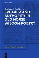 Brittany Erin Schorn - Speaker and Authority in Old Norse Wisdom Poetry