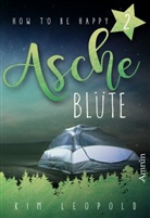 Kim Leopold - How to be happy: Ascheblüte