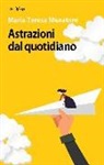 M. Teresa Muratore - Astrazioni dal quotidiano