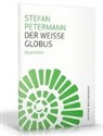 Stefan Petermann, André Schinkel - Der weiße Globus