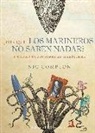 Nic Compton - ¿Por qué los marineros no saben nadar? : Y otras curiosidades marítimas