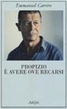 Emmanuel Carrère - Propizio è avere ove recarsi
