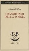 Alexander Pope, A. Gallenzi - I bassifondi della poesia