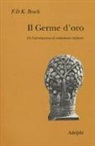 F. D. K. Bosch, A. Grossato - Il germe d'oro. Un'introduzione al simbolismo indiano