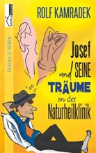 Rolf Kamradek - Josef und seine Träume in der Naturheilklinik