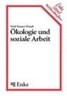 Wolf R Wendt - Ökologie und soziale Arbeit