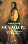 Manuela Testoni, M. Clerico - Guadalupe. Storia e significato delle apparizioni