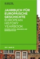 Simon Derix, Simone Derix, Markus Friedrich, Lanzinger, Lanzinger, Margareth Lanzinger... - Jahrbuch für Europäische Geschichte. European History Yearbook - Band 18: Housing Capital