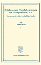 Udo Rottstädt - Besiedelung und Wirtschaftsverfassung des Thüringer Waldes i. e. S.