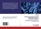 Maria Faiz, Mariam Faiz, Javed Iqbal Qazi - Genetic Changes and Their Prognostic Impact In Leukaemia Patients