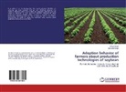 Brijendra Singh, Ishwa Singh, Ishwar Singh - Adoption behavior of farmers about production technologies of soybean
