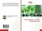 Marine Landry - L'art des jardins : un sujet pluridisciplinaire