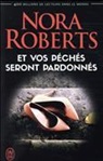 Nora Roberts - Et vos péchés seront pardonnés
