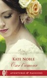 Kate Noble - Oser l'amour