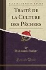Unknown Author - Traité de la Culture des Pêchers (Classic Reprint)