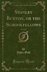 John Galt - Stanley Buxton, or the Schoolfellows, Vol. 2 of 2 (Classic Reprint)