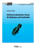 Andreas Peter, Geral Gerlach, Gerald Gerlach - Elektrisch-akustischer Sensor für Binärgase und Gasfeuchte