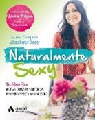 Laura Prepon, Elizabeth Troy - Naturalmente sexy : the stash plan : recetas, consejos y ejercicios para perder peso y marcar estilo