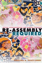 Gresilda A. Tilley-Lubbs, Shirley R. Steinberg - Re-Assembly Required
