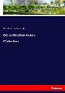 Otto von Bismarck, Otto Fürst von Bismarck - Die politischen Reden