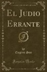 Eugene Sue, Eugène Sue - El Judio Errante, Vol. 1 (Classic Reprint)