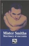 Rick Branford - Mister Smiths. Morrissey si racconta