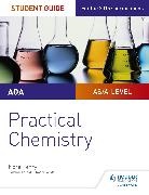 Nora Henry - AQA A-Level Chemistry Student Guide: Practical Chemistry