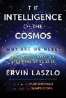 Ervin Laszlo - The Intelligence of the Cosmos