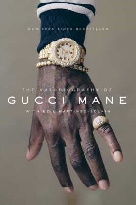 Gucci Mane, Gucci/ Martinez-Belkin Mane, Neil Martinez-Belkin - The Autobiography of Gucci Mane