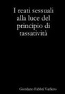 Giordano Fabbri Varliero - I reati sessuali alla luce del principio di tassatività