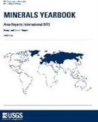 Geological Survey (U S, Geological Survey (U S ), Geological Survey, Interior Department, Mines Bureau - Minerals Yearbook: Area Reports: International Review 2013 Europe and Central Eurasia