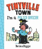 Brian Biggs - I'm a Police Officer (A Tinyville Town Book)