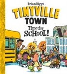 Brian Biggs - Time for School! (A Tinyville Town Book)