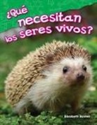 Elizabeth Austen - Qu Necesitan Los Seres Vivos? (What Do Living Things Need?)