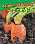 Christina Hill - ¿Cómo Se Forma Una Planta?