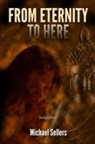 Michael Sellers - FROM ETERNITY TO HERE