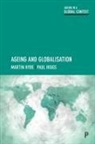 Paul Higgs, Paul (University College London) Higgs, Martin Hyde, Martin (Swansea University) Hyde - Ageing and globalisation
