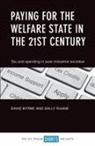 David Byrne, David (School of Applied Social Sciences Byrne, David S. Byrne, Sally Ruane, Sally (De Montfort University De Montfort University) Ruane, Sally (De Montfort University) Ruane - Paying for the Welfare State in the 21st Century
