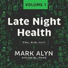 Late Night Health, Vol. 1: Mind, Body, Spirit (Audio book)