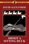 David Alexander - SHOOT A SITTING DUCK