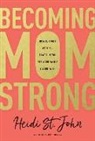 Heidi St John, Heidi St. John - Becoming Momstrong