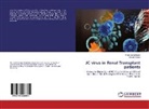 Khalid A Enan, Khalid A. Enan, Khalid A.Enan, Al Mohamed Badri, Ali Mohamed Badri - JC virus in Renal Transplant patients